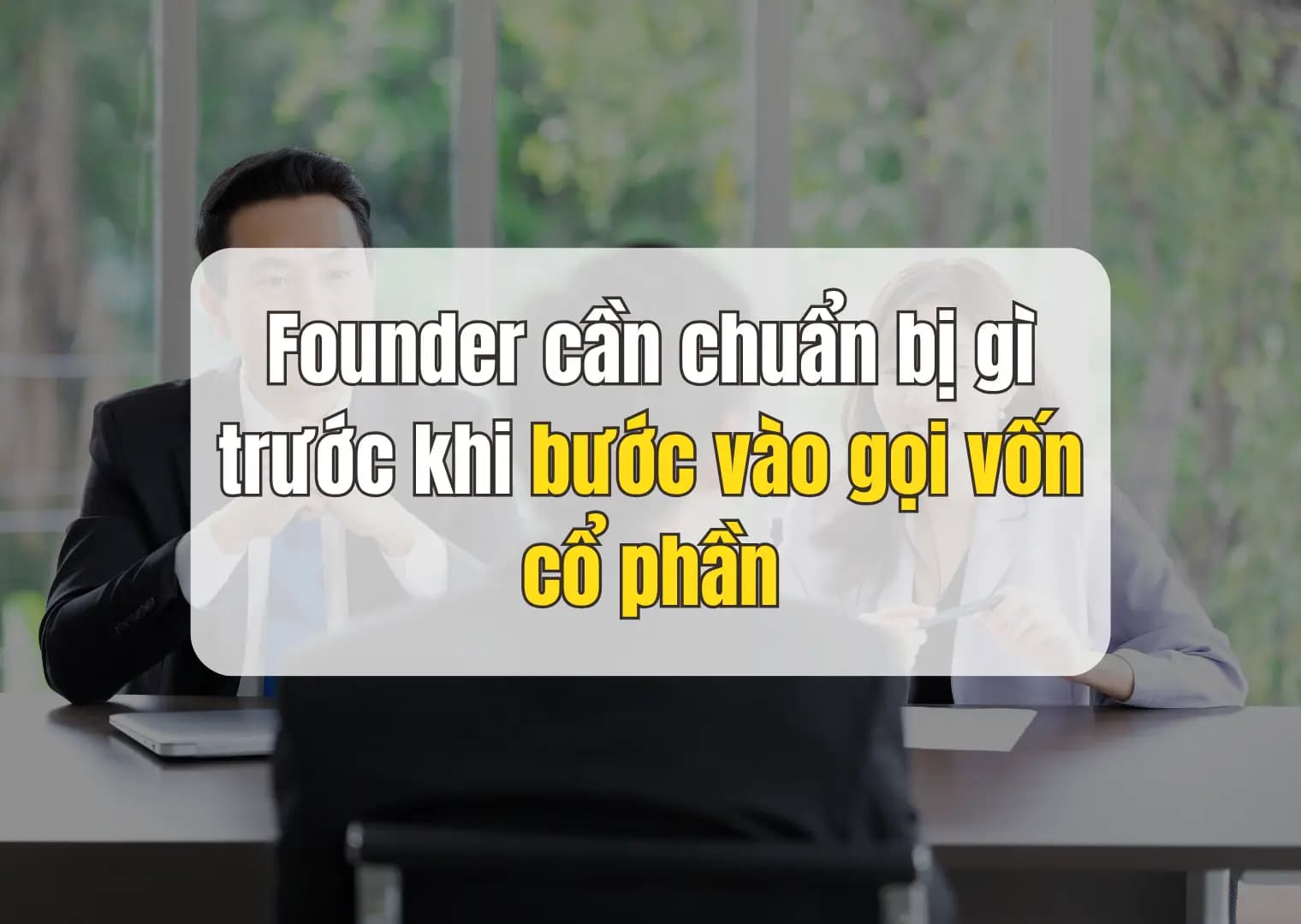 Chuẩn bị pháp lý gì trước khi gọi vốn đầu tư?